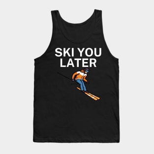 Ski you later Tank Top